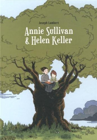 ANNIE SULLIVAN ET HELEN KELLER - LAMBERT JOSEPH - Ed. çà et là