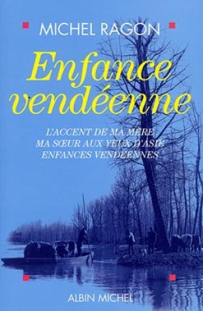 ENFANCE VENDEENNE - Michel Ragon - ALBIN MICHEL