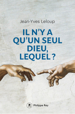 IL N-Y A QU-UN SEUL DIEU - Jean-Yves Leloup - REY