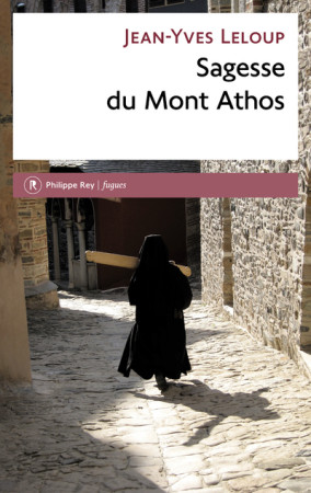 SAGESSE DU MONT ATHOS - Jean-Yves Leloup - REY