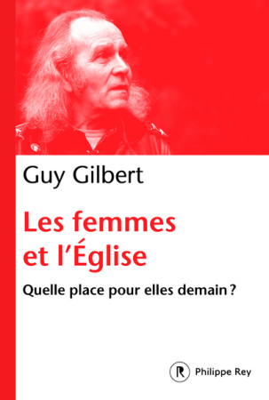 FEMMES DANS L-EGLISE (LES) - Guy Gilbert - REY