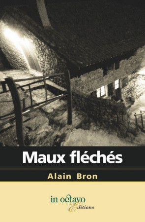 MAUX FLECHES - ALAIN BRON - IN OCTAVO