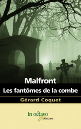 MALFRONT-LES FANTOMES DE LA COMBE - GERARD COQUET - IN OCTAVO