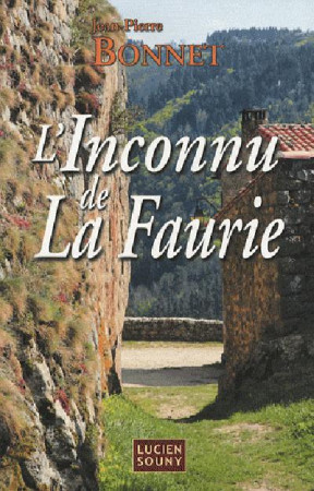 L'INCONNU DE LA FAURIE - BONNET JEAN-PIERRE - LUCIEN SOUNY