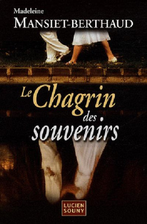 CHAGRIN DES SOUVENIRS - MANSIET-BERTHAUD MAD - LUCIEN SOUNY