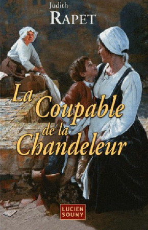 LA COUPABDE LA CHANDELEUR - RAPET JUDITH - LUCIEN SOUNY