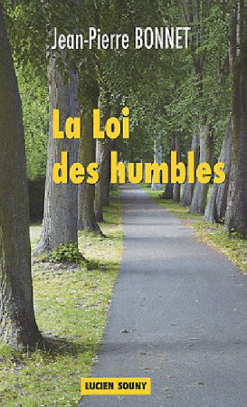 LOI DES HUMBLES - BONNET JEAN-PIERRE - LUCIEN SOUNY