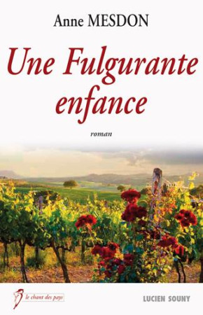 FULGURANTE ENFANCE (UNE) - MESDON ANNE - L. Souny