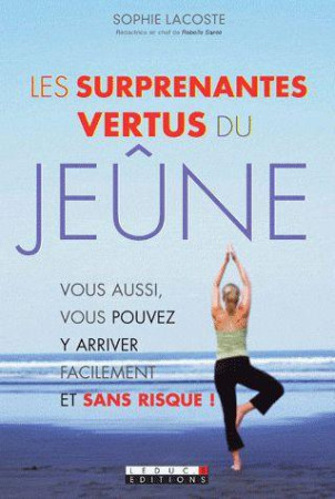 SURPRENANTES VERTUS DU JEUNE (LES) - LACOSTE SOPHIE - Quotidien malin éditions