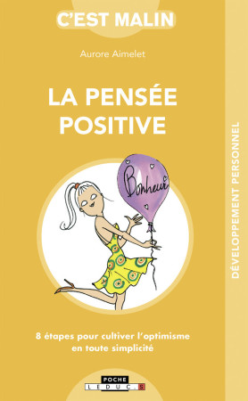 PENSEE POSITIVE C-EST MALIN (LA) - Aurore Aimelet - LEDUC