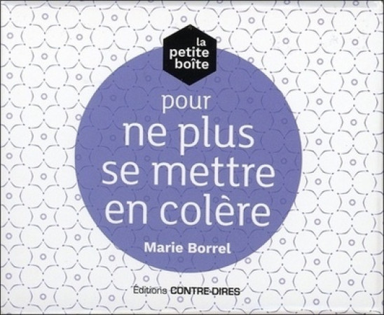 PETITE BOITE POUR NE PLUS SE METTRE EN COLERE - Marie Borrel - CONTRE DIRES