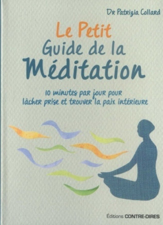 LE PETIT GUIDE DE LA MEDITATION - Patrizia Collard - CONTRE DIRES