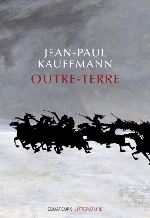 OUTRE-TERRE - KAUFFMANN JEAN-PAUL - Ed. des Equateurs