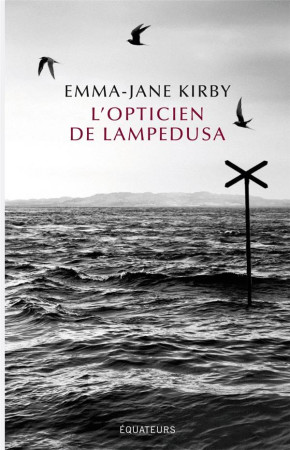 OPTICIEN DE LAMPEDUSA - KIRBY EMMA-JANE - Ed. des Equateurs