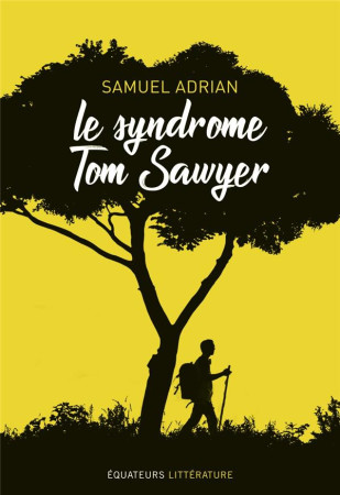 SYNDROME TOM SAWYER (LE) - ADRIAN SAMUEL - DES EQUATEURS