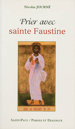 PRIER AVEC SAINTE FAUSTINE - JOURNE NICOLAS - SAINTPAUL