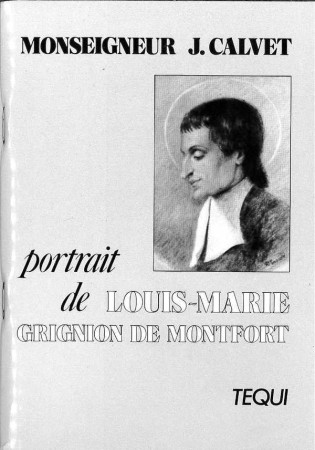 PORTRAIT DE LOUIS-MARIE GRIGNION DE MONTFOR T - Jean Calvet - TEQUI