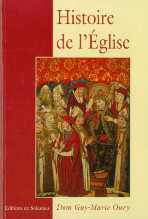 HISTOIRE DE L-EGLISE - Guy-Marie Oury - SOLESMES