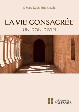 VIE CONSACREE, UN DON DIVIN - Mary David TOTAH - SOLESMES