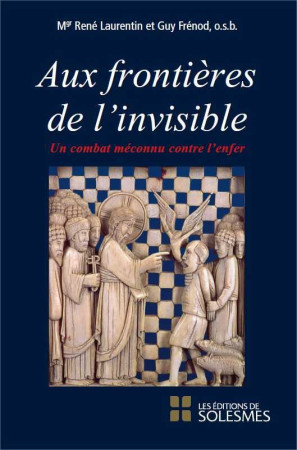 AUX FRONTIERES DE L-INVISIBLE - René Laurentin - SOLESMES