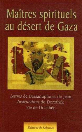 MAITRES SPIRITUELS AU DESERT DE GAZA -  St Barsanuphe - SOLESMES