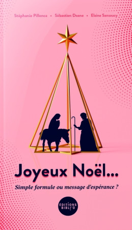 JOYEUX NOEL... SIMPLE FORMULE OU MESSAGE D-ESPERANCE ? -  DOANE SEBASTIEN - BIBLI O