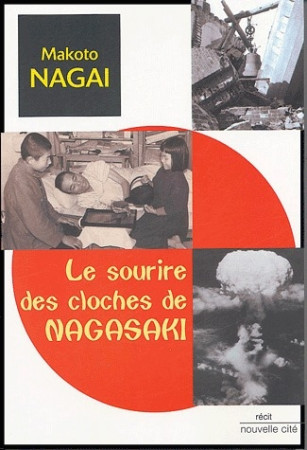 SOURIRE DES CLOCHES DE NAGASAKI - NAGAI MAKOTO - NOUVELLE CITE