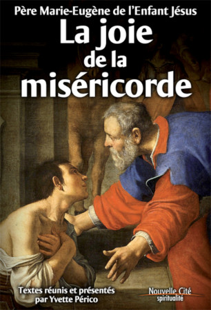 JOIE DE LA MISERICORDE (LA) -  Marie-Eugène de l'Enfant-Jésus - NOUVELLE CITE