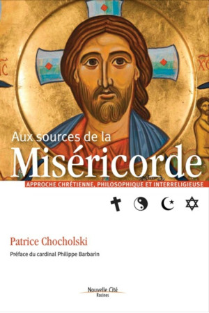 AUX SOURCES DE LA MISERICORDE - Patrice Chocholski - NOUVELLE CITE