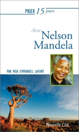 PRIER 15 JOURS AVEC NELSON MANDELA NED - Emmanuel Lafont - NOUVELLE CITE