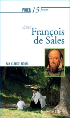 PRIER 15 JOURS AVEC FRANCOIS DE SALES NED - Claude Morel - NOUVELLE CITE