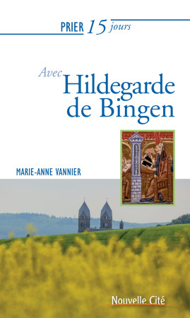 PRIER 15 JOURS AVEC HILDEGARDE DE BINGEN NED - Marie-Anne Vannier - NOUVELLE CITE