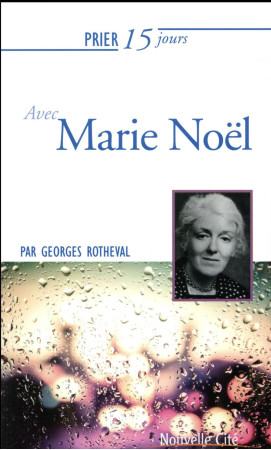 PRIER 15 JOURS AVEC MARIE NOEL NED - ROTHEVAL GEORGES - Nouvelle Cité