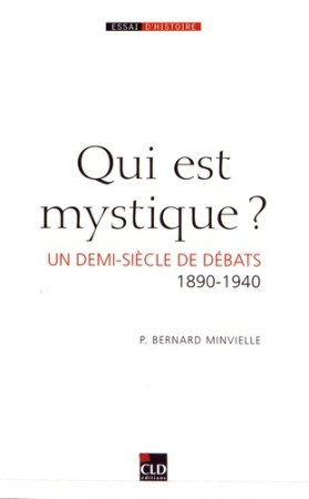 QUI EST MYSTIQUE  UN DEMI SIECLE DE DEBATS -  Minvielle b. - CLD