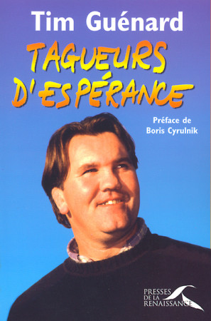 TAGUEURS D-ESPERANCE - Tim Guénard - PRESSES RENAISS