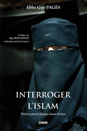 INTERROGER L-ISLAM (NOUVELLE EDITION) -  Abbé Guy Pagès - MARTIN MORIN