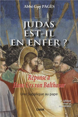 JUDAS EST-IL EN ENFER? -  Abbé Guy Pagès - MARTIN MORIN