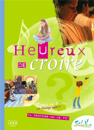 SEL DE VIE - 11/13 ANS - HEUREUX DE CROIRE - SDC  PROVINCE RENNES - CRER