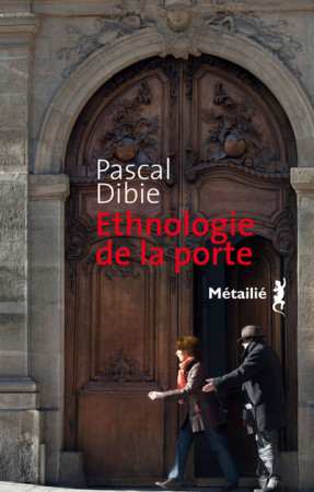 ETHNOLOGIE DE LA PORTE - Pascal Dibie - METAILIE