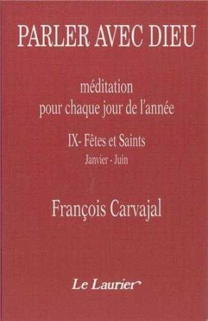 PARLER AVEC DIEU, TOME 9 - François CARVAJAL - LAURIER