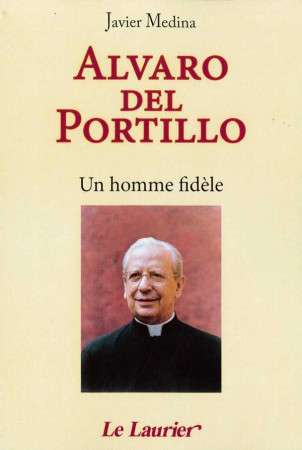 ALVARO DEL PORTILLO - JAVIER MEDINA - LAURIER