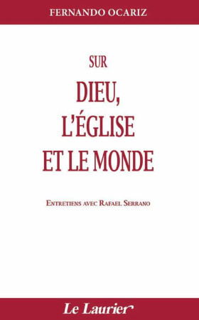 SUR DIEU, L-EGLISE ET LE MONDE - Fernando Ocariz - LAURIER