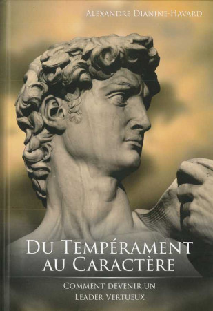 DU TEMPERAMENT AU CARACTERE - Alexandre Dianine-Havard - LAURIER