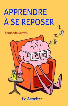 APPRENDRE A SE REPOSER - Fernando Sarrais - LAURIER