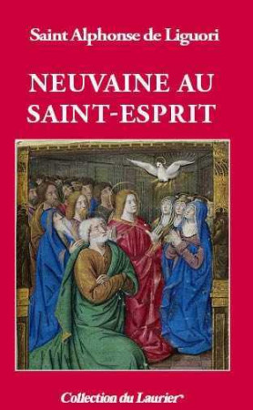 NEUVAINE AU SAINT-ESPRIT - Alphonse de Liguori - LAURIER