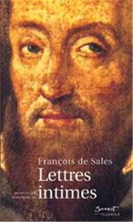 FRANCOIS DE SALES - LETTRES INTIMES -  François de Sales - JUBILE