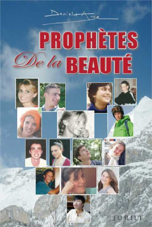 PROPHETES DE LA BEAUTE -  Daniel-Ange  - JUBILE