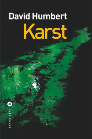 KARST - HUMBERT DAVID - Liana Levi