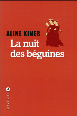 NUIT DES BEGUINES (LA) - KINER ALINE - Liana Levi