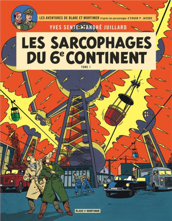 BLAKE ET MORTIMER T16 SARCOPHAGES DU 6E CON TINENT T1 - JUILLARD ANDRE - Blake et Mortimer